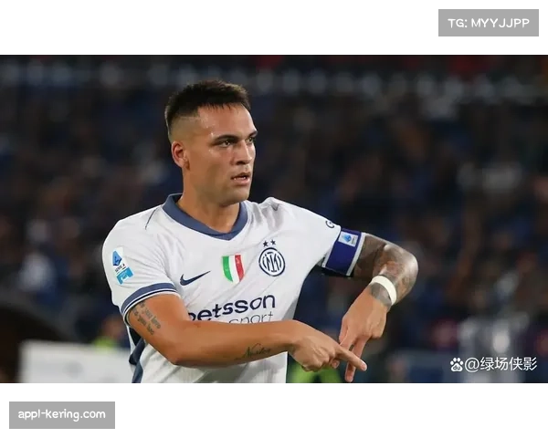 劳塔罗领跑射手榜，国米锋线持续高效输出